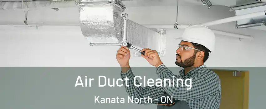 Air Duct Cleaning Kanata North - ON