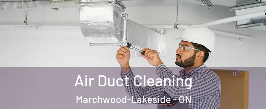 Air Duct Cleaning Marchwood-Lakeside - ON