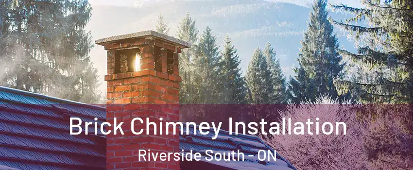  Brick Chimney Installation Riverside South - ON