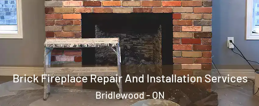  Brick Fireplace Repair And Installation Services Bridlewood - ON