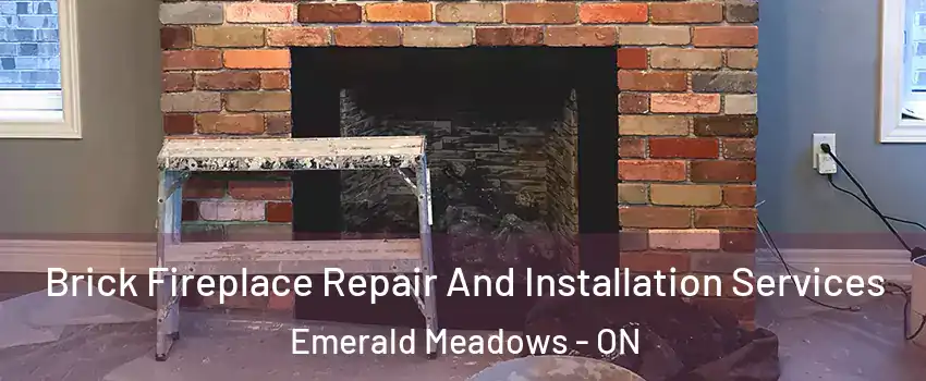 Brick Fireplace Repair And Installation Services Emerald Meadows - ON