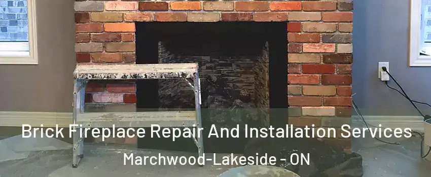  Brick Fireplace Repair And Installation Services Marchwood-Lakeside - ON