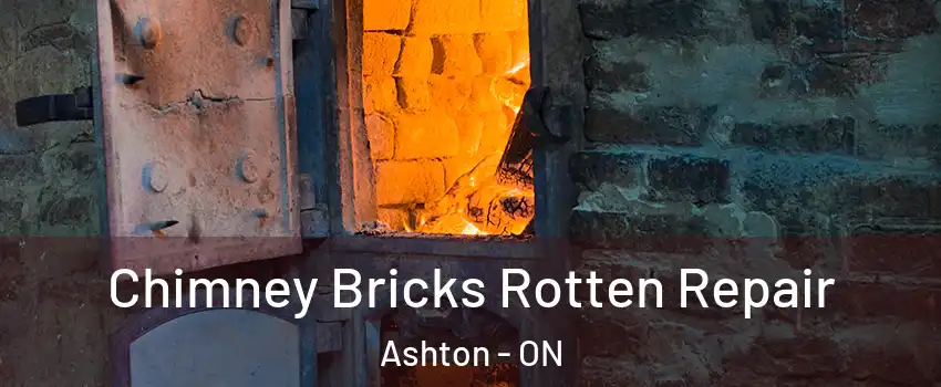  Chimney Bricks Rotten Repair Ashton - ON