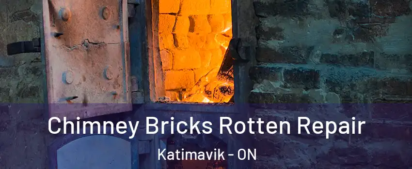  Chimney Bricks Rotten Repair Katimavik - ON