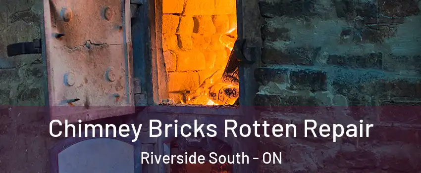 Chimney Bricks Rotten Repair Riverside South - ON