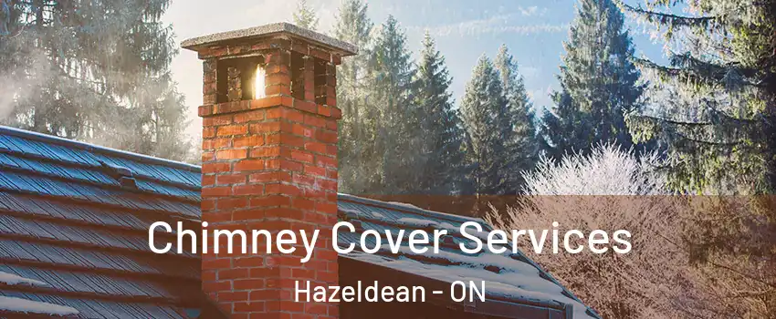  Chimney Cover Services Hazeldean - ON
