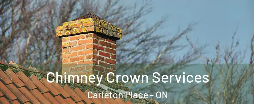 Chimney Crown Services Carleton Place - ON