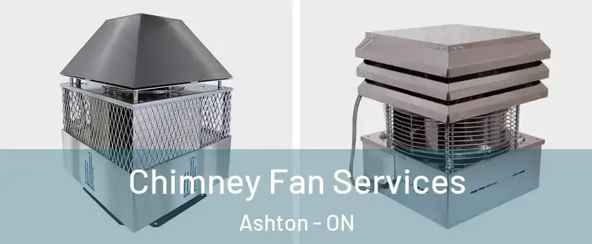  Chimney Fan Services Ashton - ON