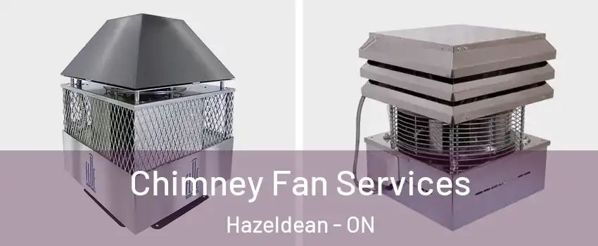  Chimney Fan Services Hazeldean - ON