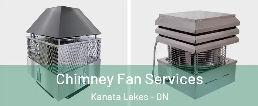  Chimney Fan Services Kanata Lakes - ON
