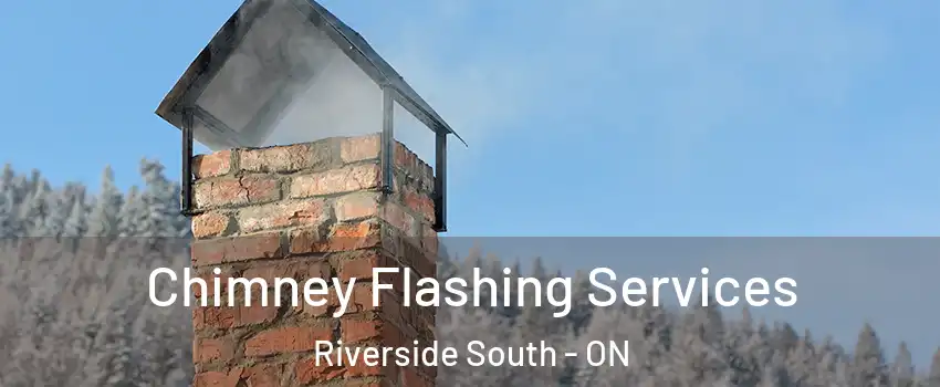  Chimney Flashing Services Riverside South - ON