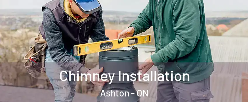 Chimney Installation Ashton - ON