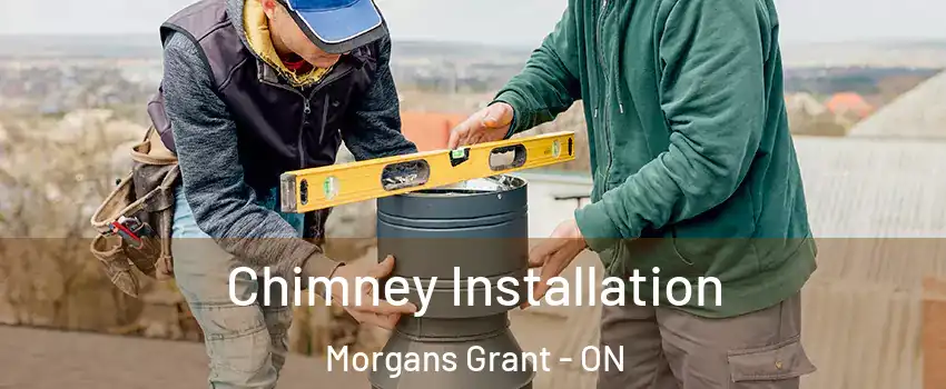 Chimney Installation Morgans Grant - ON