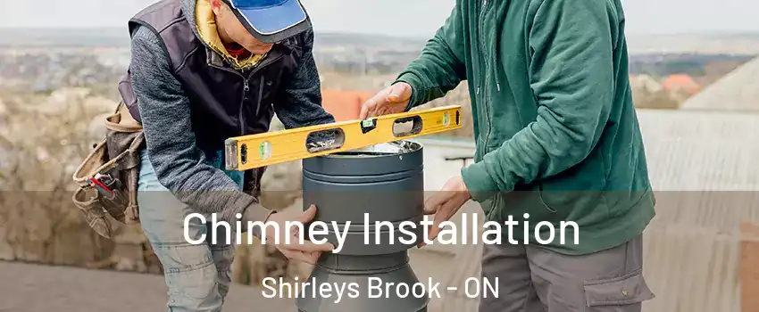  Chimney Installation Shirleys Brook - ON
