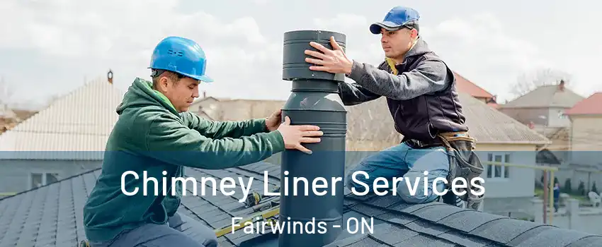  Chimney Liner Services Fairwinds - ON