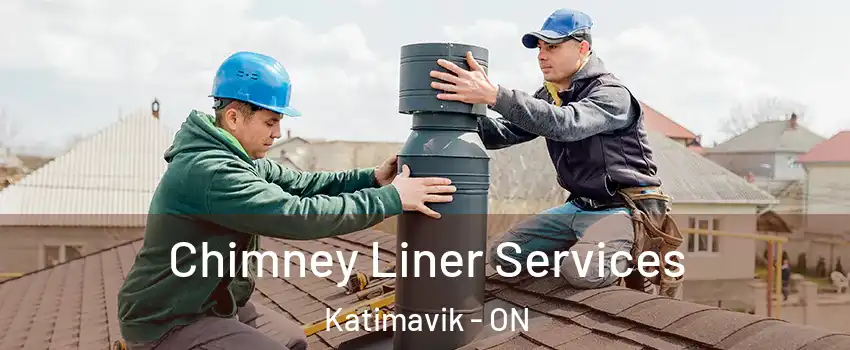 Chimney Liner Services Katimavik - ON