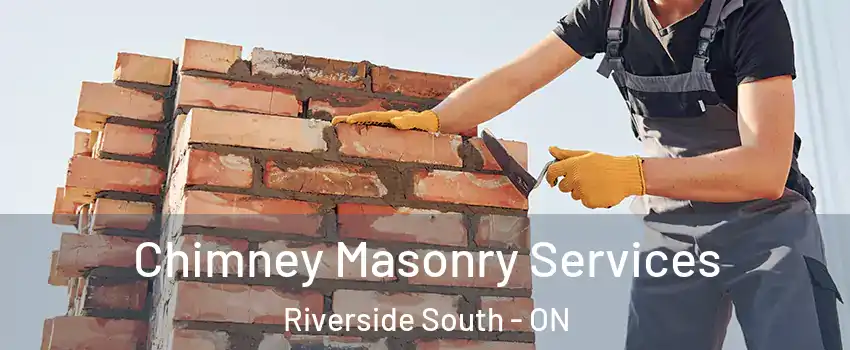  Chimney Masonry Services Riverside South - ON