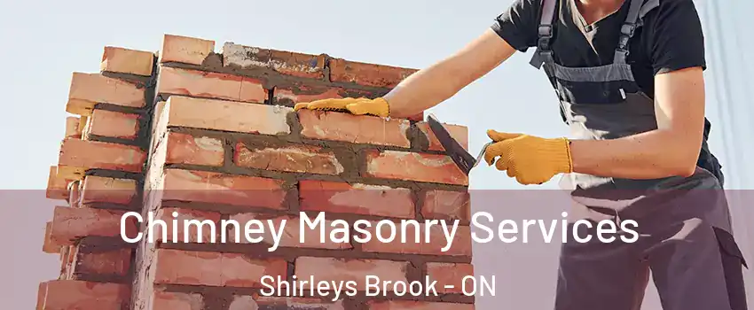  Chimney Masonry Services Shirleys Brook - ON