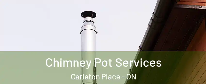  Chimney Pot Services Carleton Place - ON