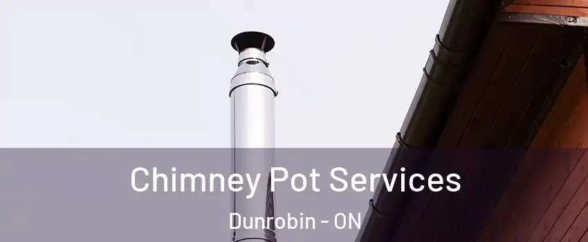 Chimney Pot Services Dunrobin - ON