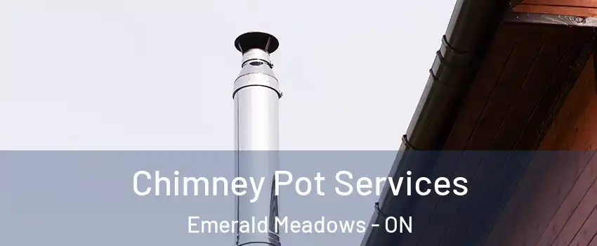  Chimney Pot Services Emerald Meadows - ON