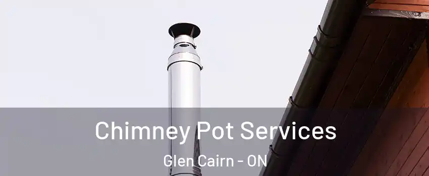 Chimney Pot Services Glen Cairn - ON