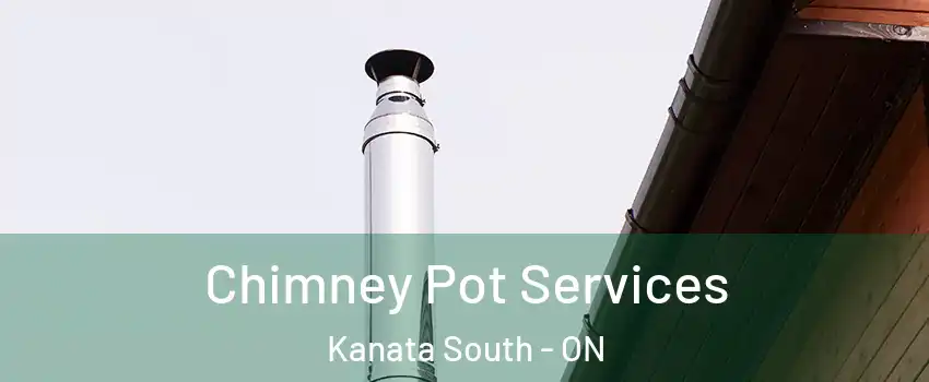  Chimney Pot Services Kanata South - ON