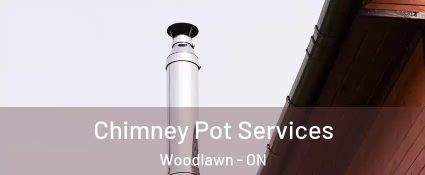  Chimney Pot Services Woodlawn - ON