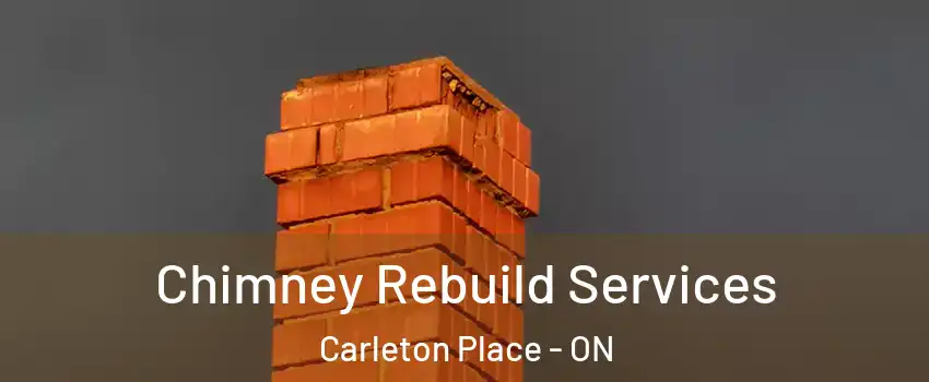  Chimney Rebuild Services Carleton Place - ON