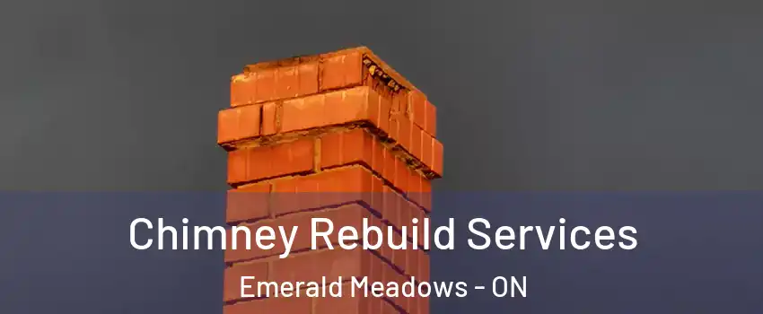  Chimney Rebuild Services Emerald Meadows - ON