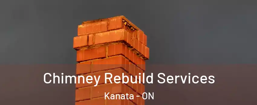 Chimney Rebuild Services Kanata - ON