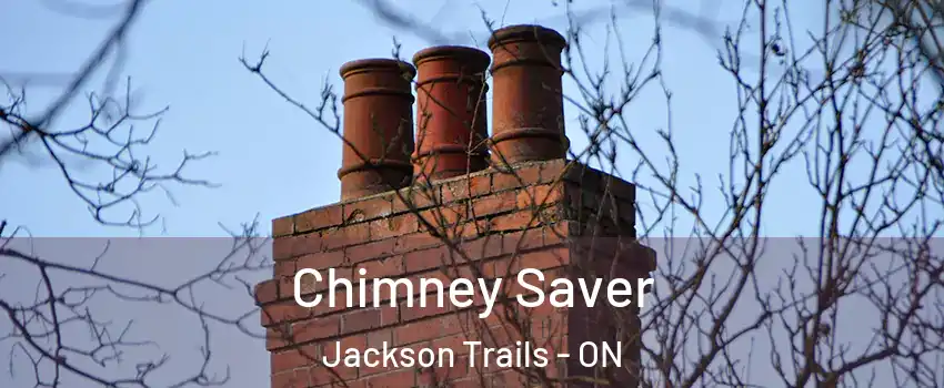  Chimney Saver Jackson Trails - ON