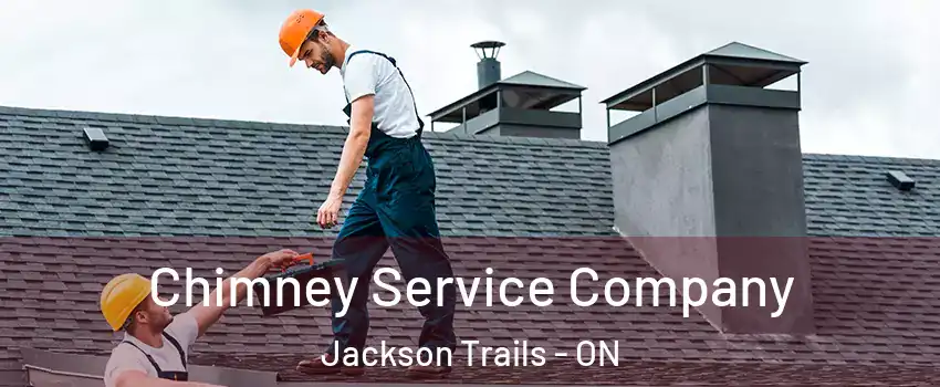 Chimney Service Company Jackson Trails - ON
