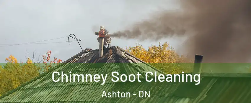  Chimney Soot Cleaning Ashton - ON