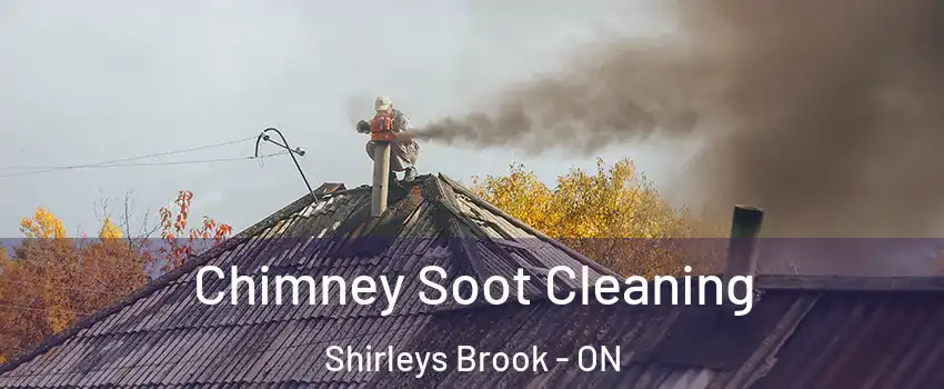  Chimney Soot Cleaning Shirleys Brook - ON