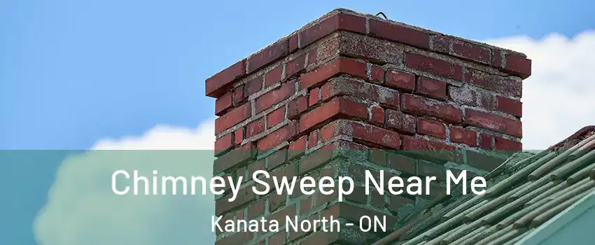  Chimney Sweep Near Me Kanata North - ON