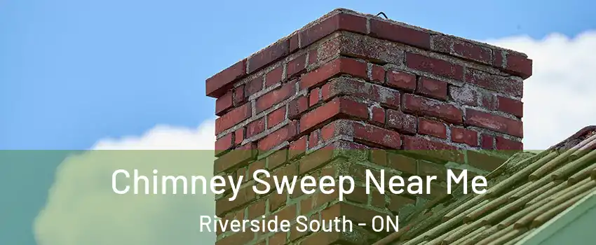  Chimney Sweep Near Me Riverside South - ON