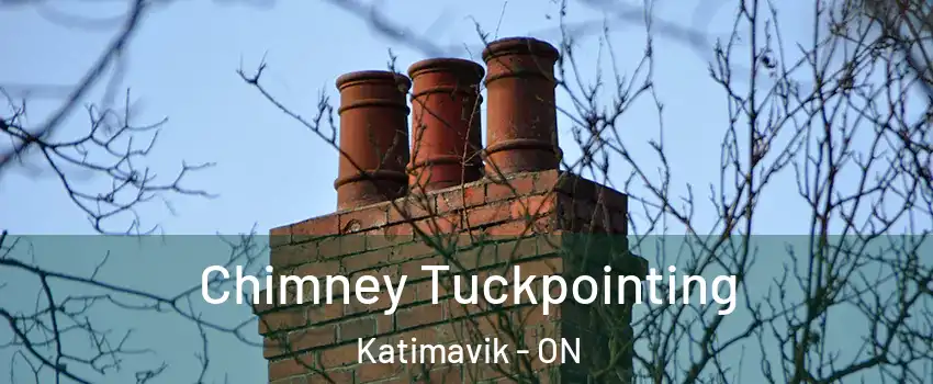  Chimney Tuckpointing Katimavik - ON