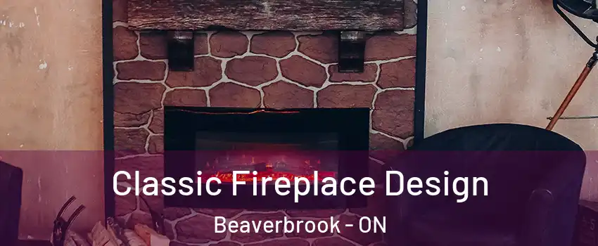  Classic Fireplace Design Beaverbrook - ON