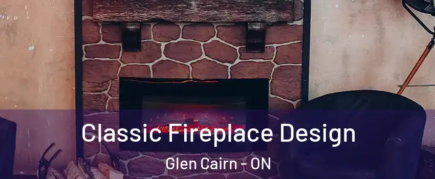  Classic Fireplace Design Glen Cairn - ON