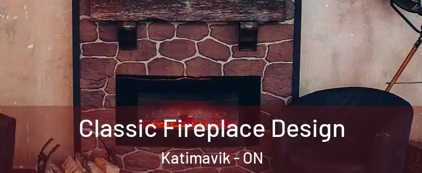  Classic Fireplace Design Katimavik - ON