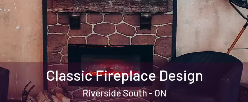  Classic Fireplace Design Riverside South - ON