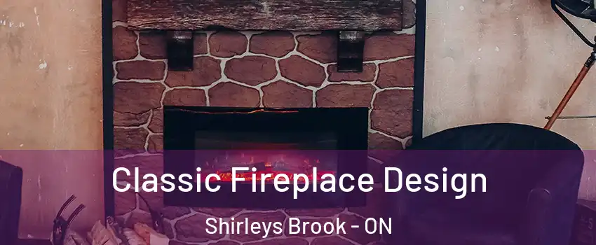  Classic Fireplace Design Shirleys Brook - ON