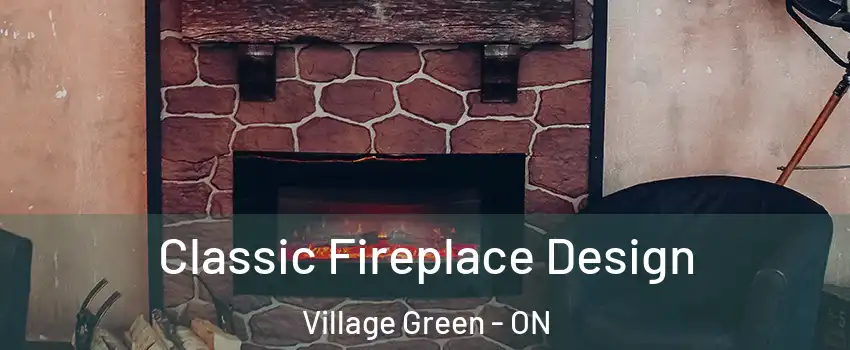  Classic Fireplace Design Village Green - ON