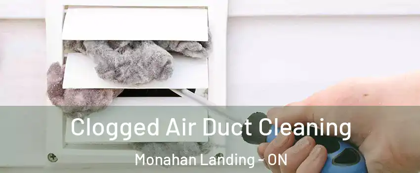 Clogged Air Duct Cleaning Monahan Landing - ON
