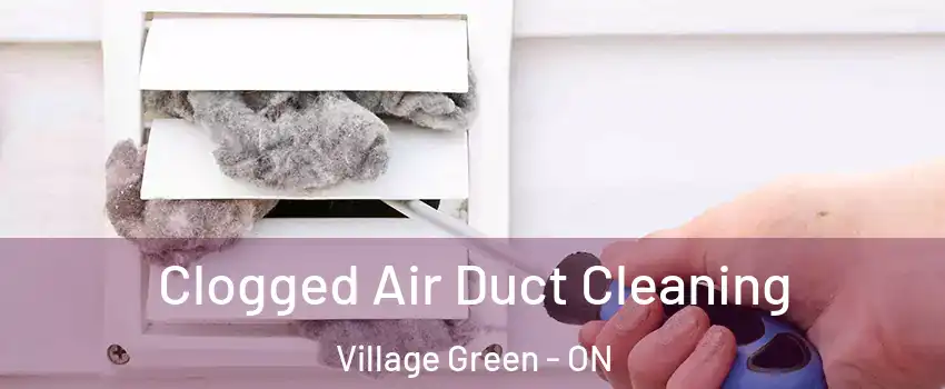  Clogged Air Duct Cleaning Village Green - ON