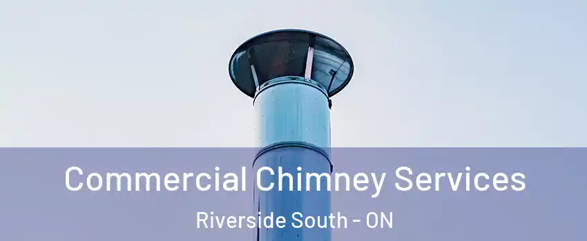  Commercial Chimney Services Riverside South - ON