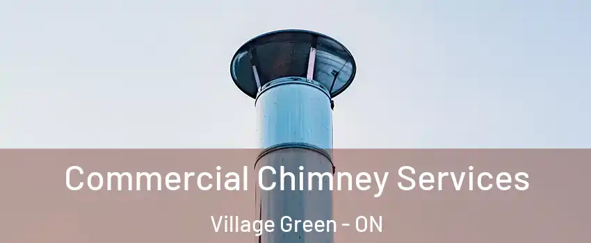 Commercial Chimney Services Village Green - ON