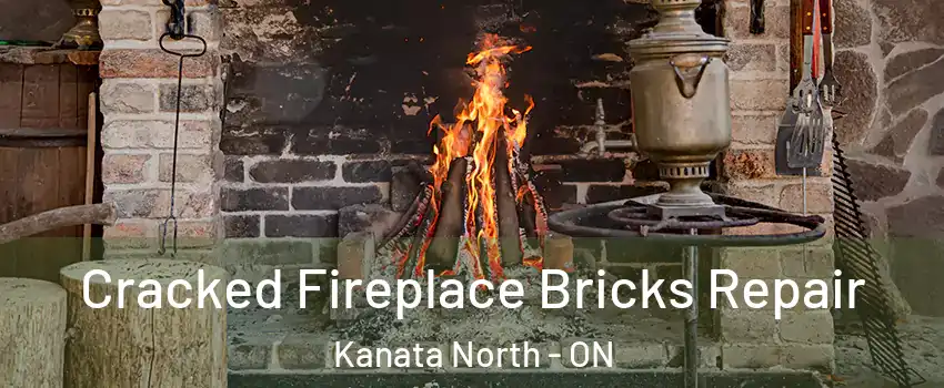  Cracked Fireplace Bricks Repair Kanata North - ON