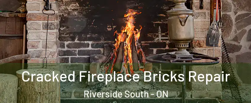  Cracked Fireplace Bricks Repair Riverside South - ON